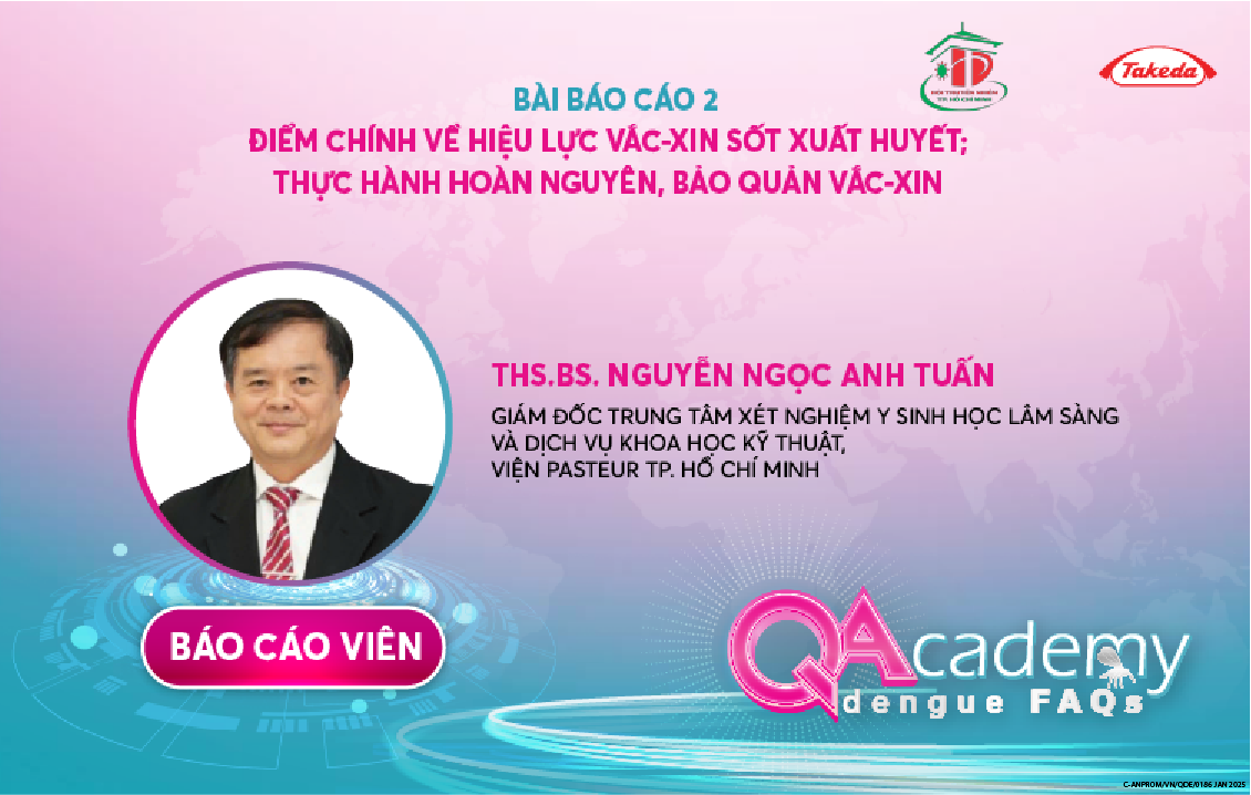 Điểm chính về hiệu lực vắc-xin SXH; Thực hành hoàn nguyên, bảo quản vắc-xin